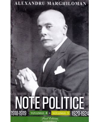 Note politice (vol. 4-5) (1918-1919) (1920-1924)