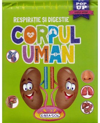Corpul uman. Respiratie si digestie