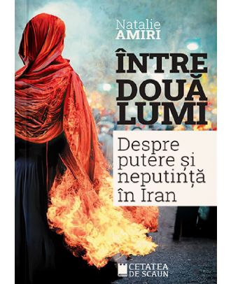 Între două lumi. Despre putere și neputință în Iran
