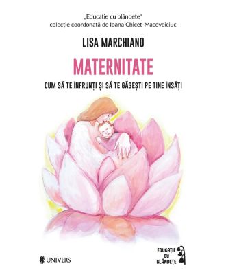 Maternitate. Cum sa te infrunti si sa te gasesti pe tine insati