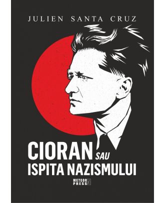 Cioran sau ispita nazismului