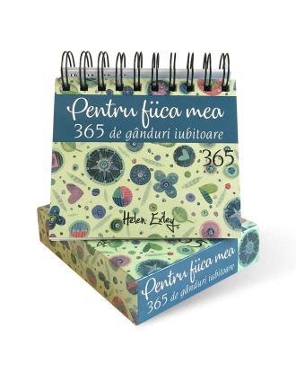 Calendar „Pentru fiica mea – 365 de gânduri iubitoare”