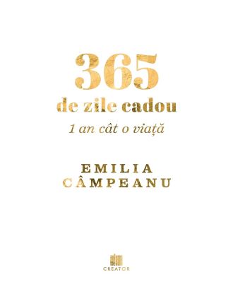 365 de zile cadou. 1 an cat o viata