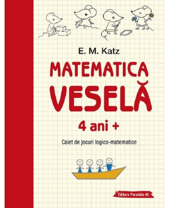 Matematica vesela. Caiet de jocuri logico-matematice (4 ani+)