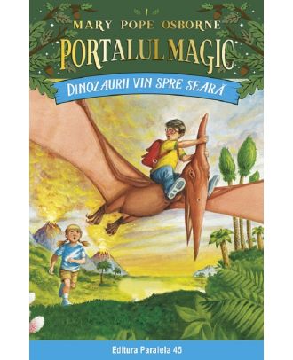 Dinozaurii vin spre seara. Portalul magic nr. 1