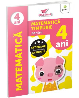 Matematica timpurie pentru 4 ani. MATStart