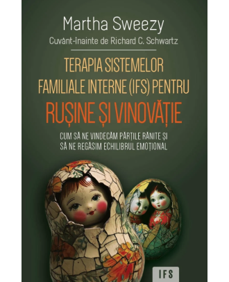Terapia sistemelor familiale interne (IFS) pentru rusine si vinovatie