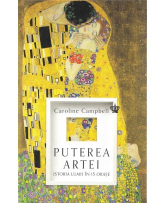 Puterea artei. Istoria lumii în 15 orașe