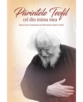 Parintele Teofil cel din inima mea