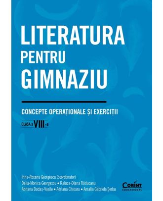 Literatura pentru gimnaziu. Concepte operationale si exercitii. Clasa a VIII-a