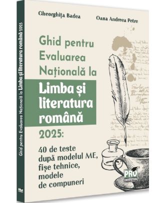 Ghid pentru Evaluarea Nationala la Limba si literatura romana 2025