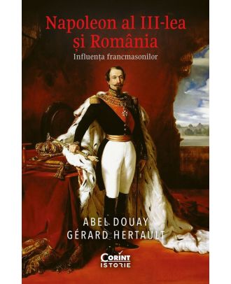 Napoleon al III-lea si Romania. Influenta francmasonilor