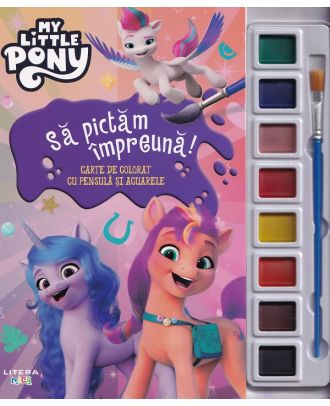 Disney. My Little Pony. Sa pictam impreuna. Carte de colorat cu pensula si acuarele