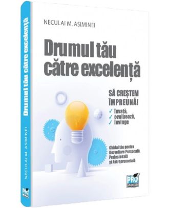 Drumul tau catre excelenta