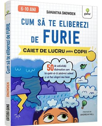Cum sa te eliberezi de furie. Caiet de lucru pentru copii