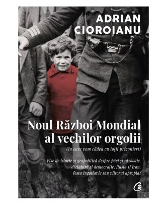 Noul Razboi Mondial al vechilor orgolii