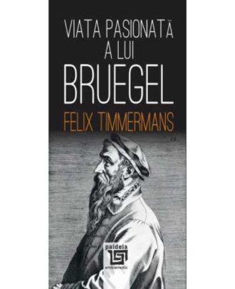 Viata pasionata a lui Bruegel