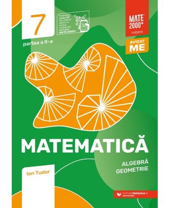 Matematică. Algebră, geometrie. Clasa a VII-a. Inițiere. Partea a II-a