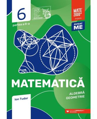 Matematică. Algebră, geometrie. Clasa a VI-a. Inițiere. Partea a II-a