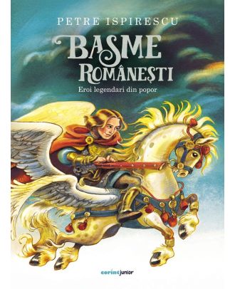 Basme romanesti. Eroi legendari din popor