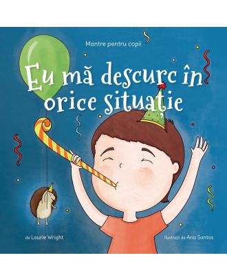 Mantre pentru copii (III). Eu mă descurc în orice situație