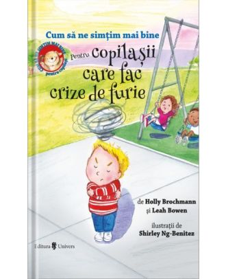 Cum să ne simțim mai bine. Pentru copilașii care fac crize de furie