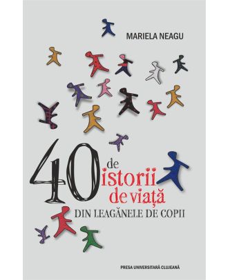 40 de istorii de viata din leaganele de copii