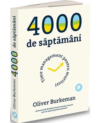 4000 de săptămâni. Time management pentru muritori