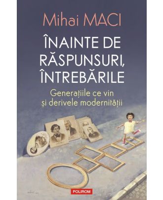 Inainte de raspunsuri, intrebarile