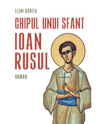 Chipul unui sfant. Ioan Rusul