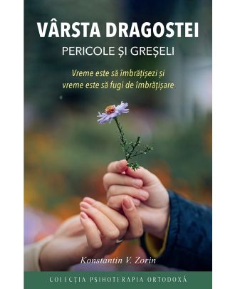 Varsta dragostei. Pericole si greseli