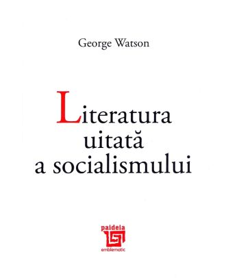Literatura uitata a socialismului