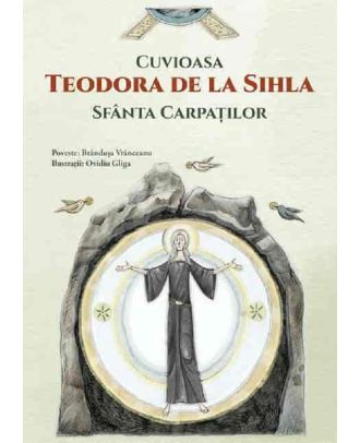 Cuvioasa Teodora de la Sihla, Sfanta Carpatilor