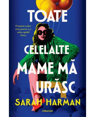 Toate celelalte mame ma urasc