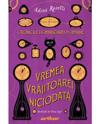 Vremea Vrăjitoarei Niciodată (Cronicile Domnișoarei Poimâine, vol. 1)