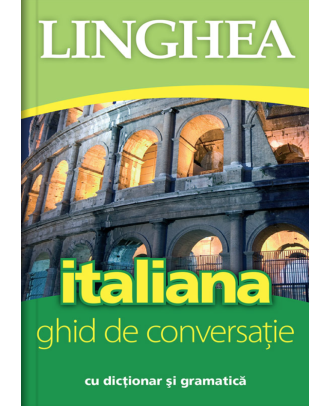 Italiana. Ghid de conversatie cu dictionar si gramatica