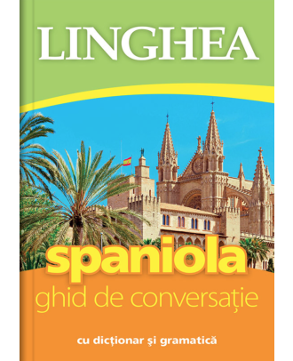 Spaniola. Ghid de conversatie cu dictionar si gramatica