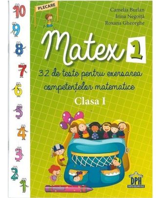 Matex. 32 de teste pentru exersarea competentelor matematice. Clasa I