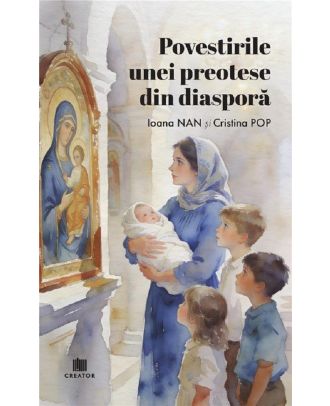 Povestirile unei preotese din diaspora