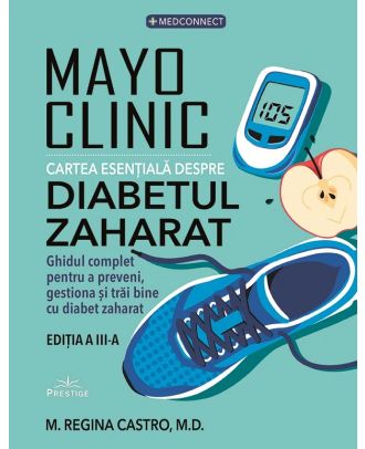 Mayo Clinic. Cartea esențială despre diabetul zaharat