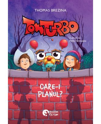 Tom Turbo. Care-i planul?