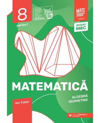 Matematică. Algebra, geometrie. Clasa a VIII-a. Inițiere. Partea I