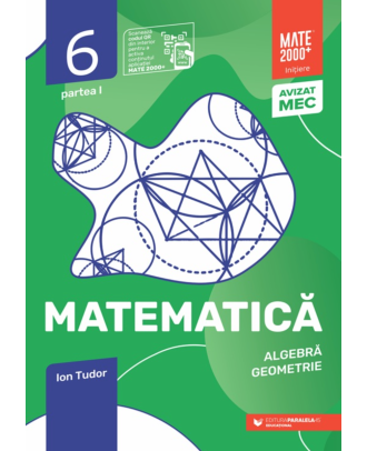 Matematică. Algebra, geometrie. Clasa a VI-a. Inițiere. Partea I