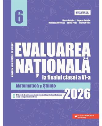 Evaluarea Națională 2026 la finalul clasei a VI-a. Matematica si Stiinte