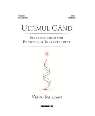 Ultimul gând. Progresia minții spre punctul de incertitudine