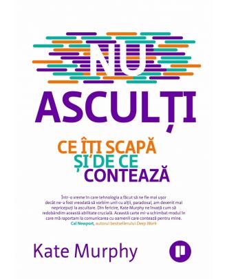 Nu asculți. Ce îți scapă și de ce contează