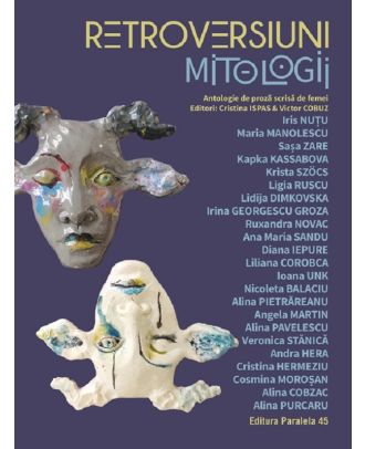 Retroversiuni. Mitologii. Antologie de proză scrisă de femei