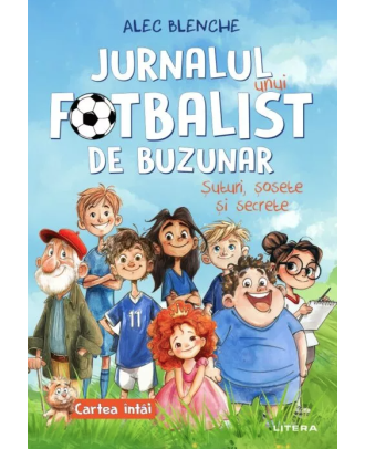 Jurnalul unui fotbalist de buzunar. Șuturi, șosete și secrete