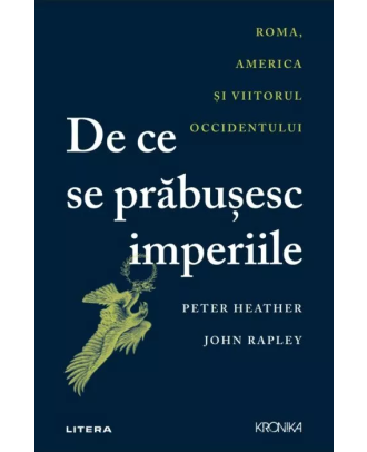 De ce se prabusesc imperiile