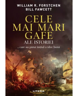 Cele mai mari gafe ale istoriei... care au părut inițial o idee bună